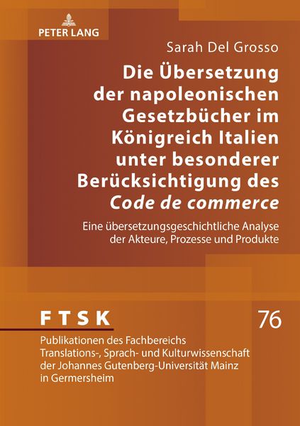 Produktbild: Die Uebersetzung der napoleonischen Gesetzbuecher im Koenigreich Italien unter besonderer Beruecksichtigung des &laquo;Code de commerce&raquo;