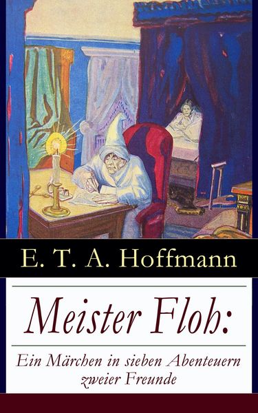 Produktbild: Meister Floh: Ein M&auml;rchen in sieben Abenteuern zweier Freunde