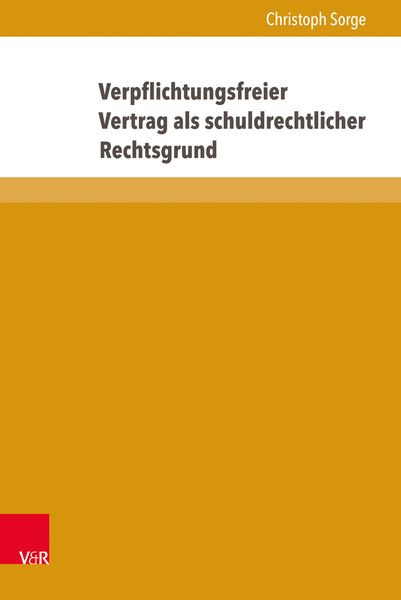Produktbild: Verpflichtungsfreier Vertrag als schuldrechtlicher Rechtsgrund