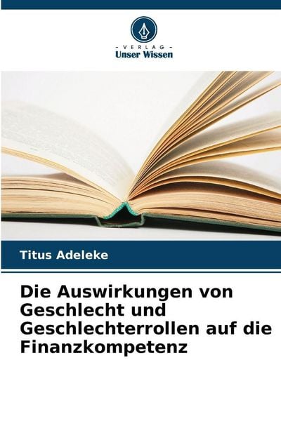 Produktbild: Die Auswirkungen von Geschlecht und Geschlechterrollen auf die Finanzkompetenz