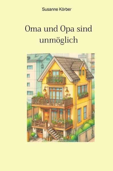 Buch Für Oma Und Opa 'Oma und Opa sind unmöglich' von 'Susanne Körber' - Buch - '978-3-7598