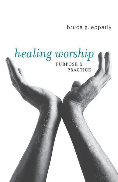 Produktbild: Healing Worship: Purpose & Practice