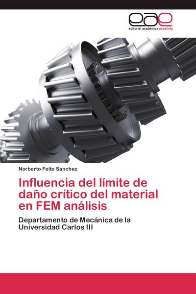 Produktbild: Influencia del l&iacute;mite de da&ntilde;o cr&iacute;tico del material en FEM an&aacute;lisis