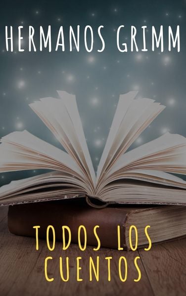 Produktbild: Todos los Cuentos de los Hermanos Grimm: Blancanieves, La Cenicienta, La Bella Durmiente, Caperucita Roja, Hansel y Gretel, Rapunzel, Pulgarcito (ilus