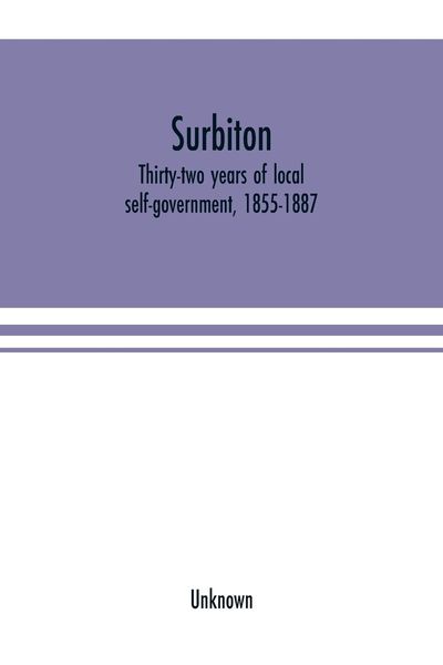 Produktbild: Surbiton; thirty-two years of local self-government, 1855-1887