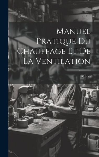 Produktbild: Manuel Pratique Du Chauffage Et De La Ventilation