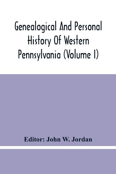 Produktbild: Genealogical And Personal History Of Western Pennsylvania (Volume I)