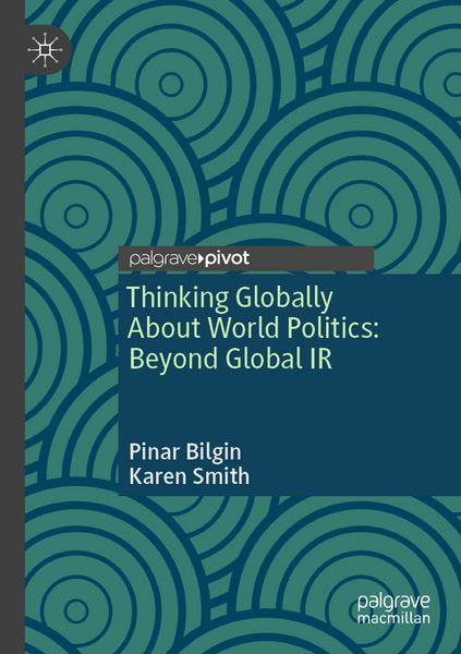 Produktbild: Thinking Globally About World Politics: Beyond Global IR