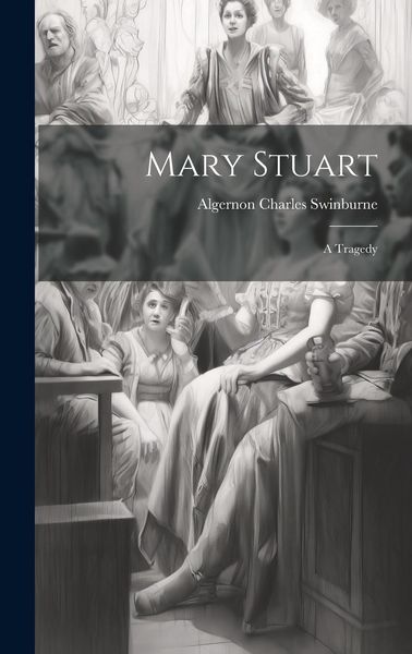 Produktbild: Mary Stuart: A Tragedy