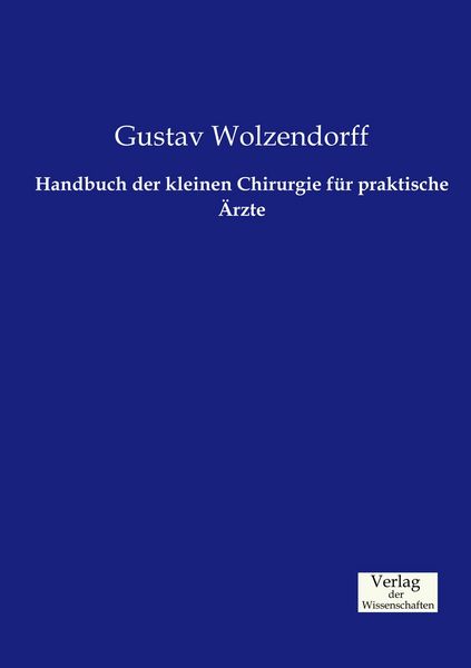 Produktbild: Handbuch der kleinen Chirurgie f&uuml;r praktische &Auml;rzte