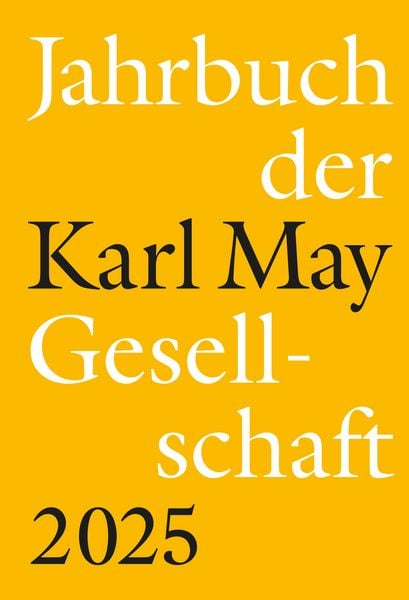 Jahrbuch der Karl-May-Gesellschaft 2025, Gebundene Ausgabe von , Hansa, 978-3-941629-39-4