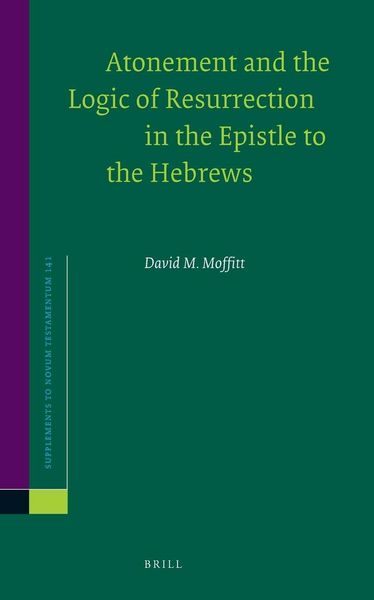 Produktbild: Atonement and the Logic of Resurrection in the Epistle to the Hebrews