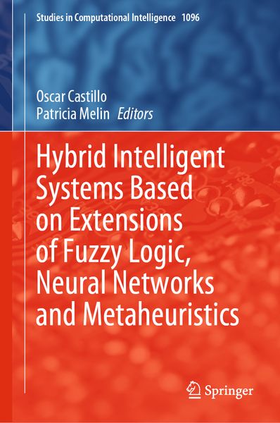 Produktbild: Hybrid Intelligent Systems Based on Extensions of Fuzzy Logic, Neural Networks and Metaheuristics