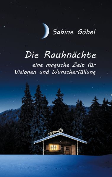 Die Rauhnächte, Taschenbuch von Sabine Göbel, BoD – Books on Demand, 9783752662504