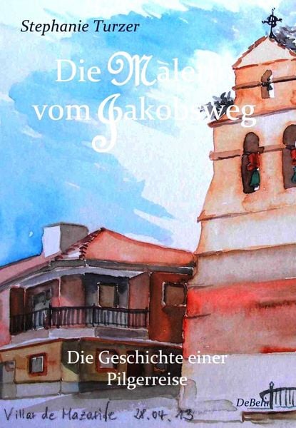 Produktbild: Die Malerin vom Jakobsweg - Die Geschichte einer Pilgerreise