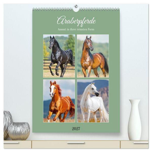 Produktbild: Araberpferde. Anmut in ihrer reinsten Form (hochwertiger Premium Wandkalender 2027 DIN A2 hoch), Kunstdruck in Hochglanz