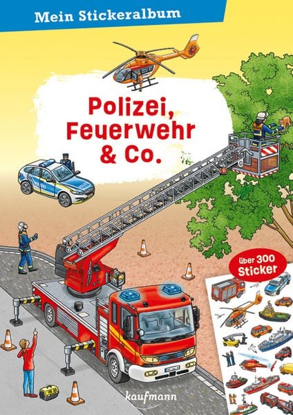 Mein Stickeralbum - Polizei, Feuerwehr & Co., Geheftet von Sandra Ritzinger, Kaufmann, Ernst, 9783780665669