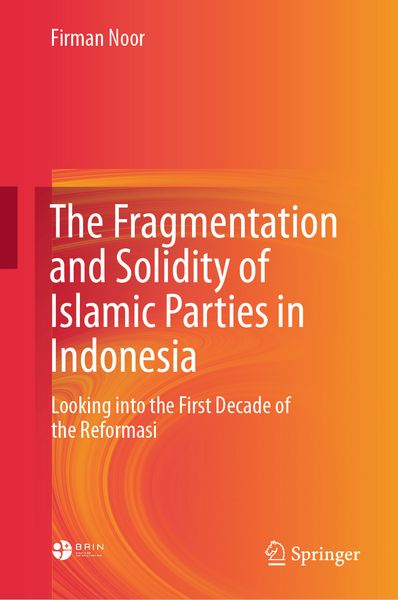 Produktbild: The Fragmentation and Solidity of Islamic Parties in Indonesia