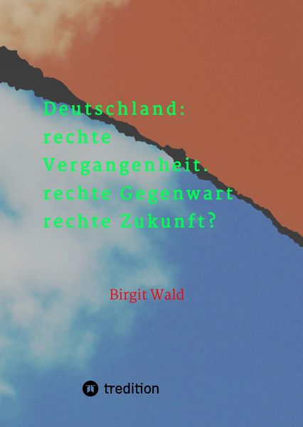Produktbild: Deutschland: rechte Vergangenheit. rechte Gegenwart. rechte Zukunft?