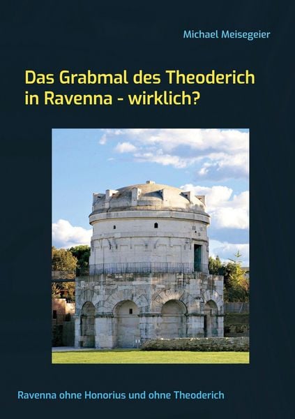Produktbild: Das Grabmal des Theoderich in Ravenna - wirklich?