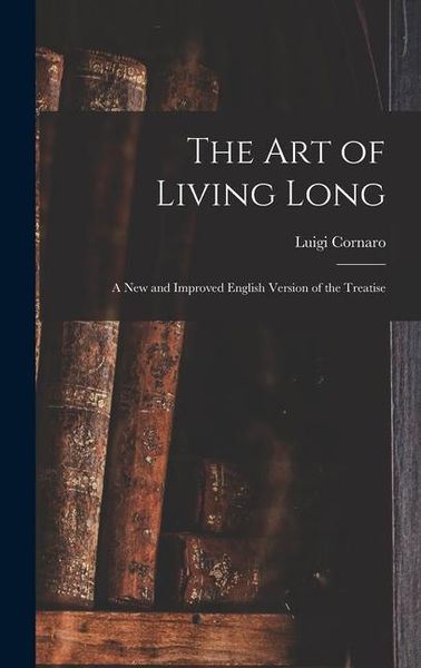 Produktbild: The Art of Living Long: A New and Improved English Version of the Treatise