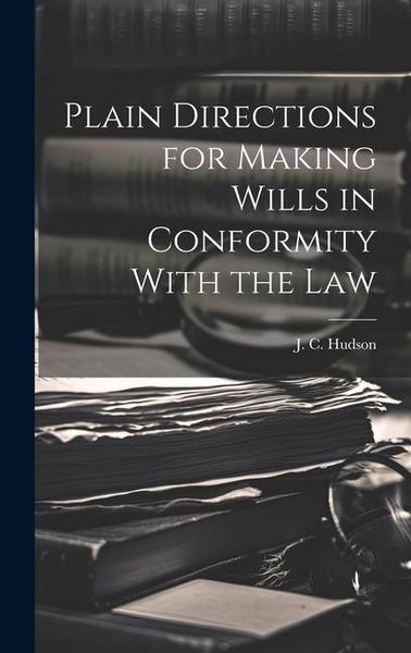 Produktbild: Plain Directions for Making Wills in Conformity With the Law