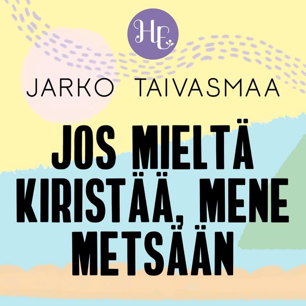 Jos mieltä kiristää, mene metsään - Jarko Taivasmaa, Audio, 9789179313951