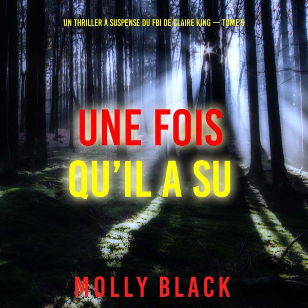Produktbild: Une fois qu'il a su (Un thriller &agrave; suspense du FBI de Claire King &mdash; Tome 5)