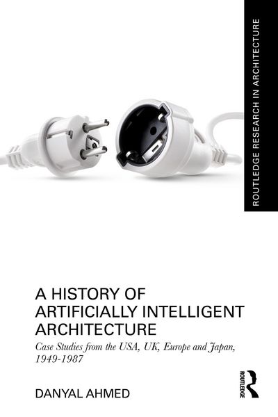Produktbild: A History of Artificially Intelligent Architecture