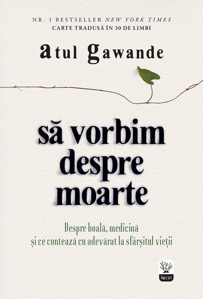 Produktbild: Sa vorbim despre moarte. Despre boala, medicina &iquest;i ce conteaza cu adevarat la sf&acirc;r&iquest;itul vie&iquest;ii