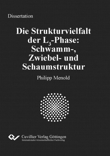 Produktbild: Die Strukturvielfalt der L3-Phase: Schwamm-, Zwiebel- und Schaumstruktur