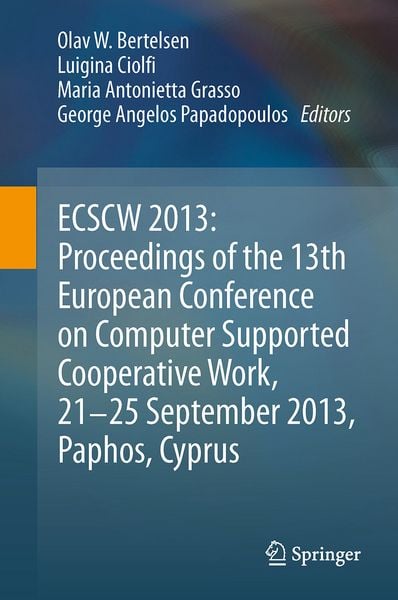 Produktbild: ECSCW 2013: Proceedings of the 13th European Conference on Computer Supported Cooperative Work, 21-25 September 2013, Paphos, Cyprus
