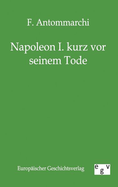 Produktbild: Napoleon I. kurz vor seinem Tode