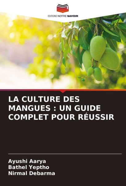 Produktbild: La Culture des Mangues : Un Guide Complet Pour R&eacute;ussir