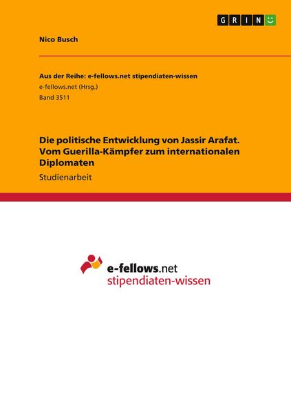 Produktbild: Die politische Entwicklung von Jassir Arafat. Vom Guerilla-K&auml;mpfer zum internationalen Diplomaten