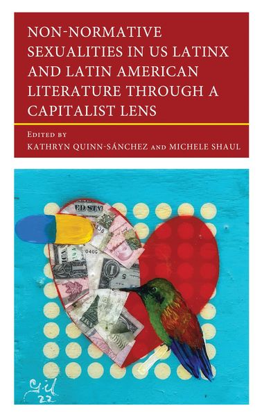 Produktbild: Non-Normative Sexualities in US Latinx and Latin American Literature Through a Capitalist Lens