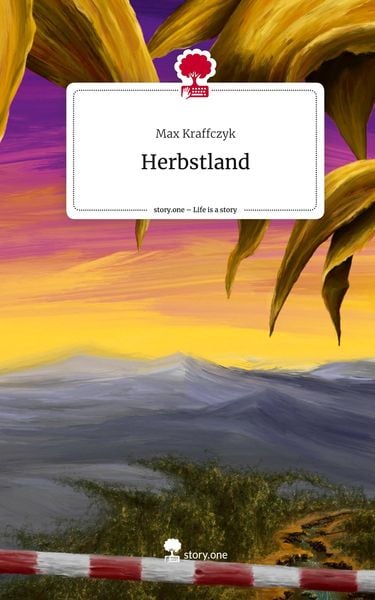 Herbstland. Life is a Story - story.one, Gebundene Ausgabe von Max Kraffczyk, Storylution, 9783711567864