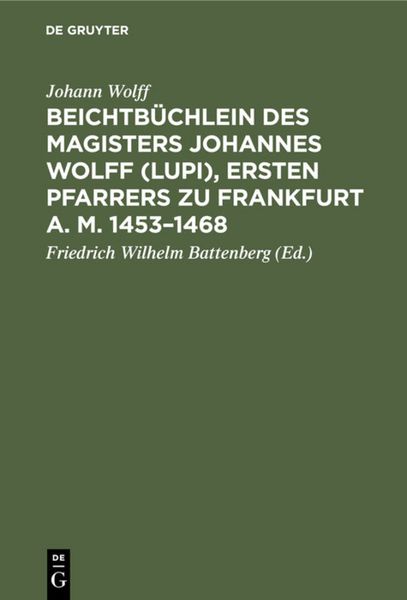 Produktbild: Beichtb&uuml;chlein des Magisters Johannes Wolff (Lupi), ersten Pfarrers zu Frankfurt a. M. 1453&ndash;1468