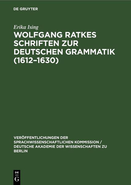 Produktbild: Wolfgang Ratkes Schriften zur Deutschen Grammatik (1612&ndash;1630)