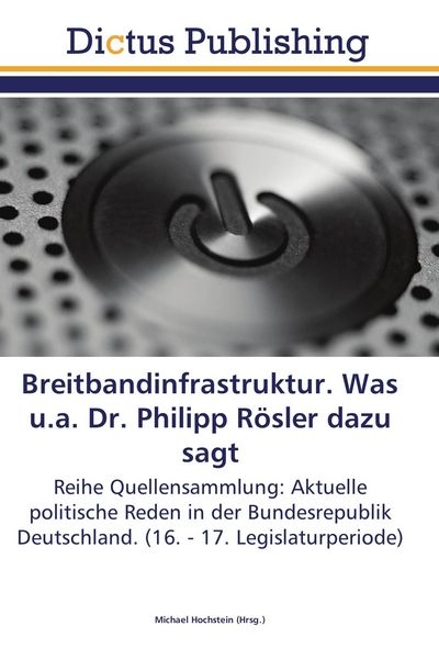 Produktbild: Breitbandinfrastruktur. Was u.a. Dr. Philipp R&ouml;sler dazu sagt