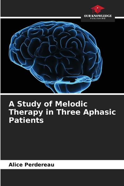 Produktbild: A Study of Melodic Therapy in Three Aphasic Patients
