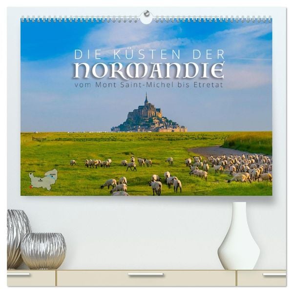 Die Küsten der Normandie vom Mont Saint-Michel bis Étretat (hochwertiger Premium Wandkalender 2025 DIN A2 quer), Kunstdr