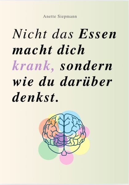 Produktbild: Nicht das Essen Macht Dich Krank, Sondern wie Du Dar&uuml;ber Denkst