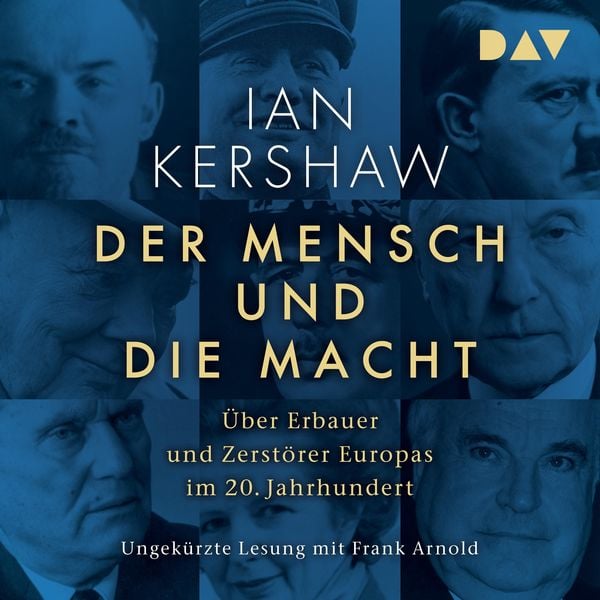 Produktbild: Der Mensch und die Macht. &Uuml;ber Erbauer und Zerst&ouml;rer Europas im 20. Jahrhundert