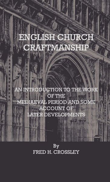 Produktbild: English Church Craftmanship - An Introduction To The Work Of The Medieval Period And Some Account Of Later Developments