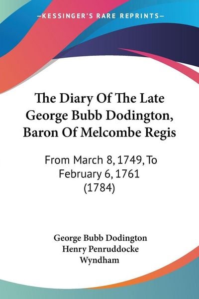 Produktbild: The Diary Of The Late George Bubb Dodington, Baron Of Melcombe Regis