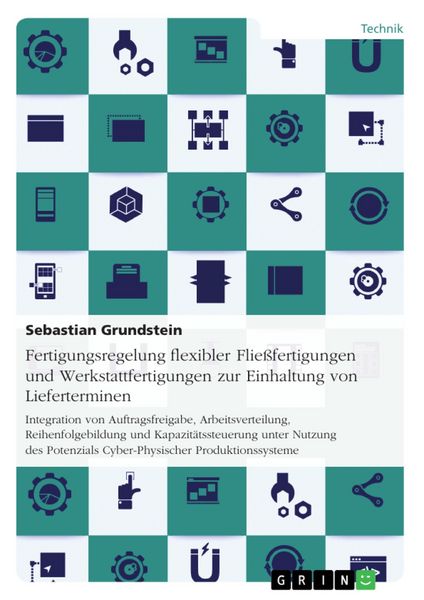 Produktbild: Fertigungsregelung flexibler Flie&szlig;fertigungen und Werkstattfertigungen zur Einhaltung von Lieferterminen