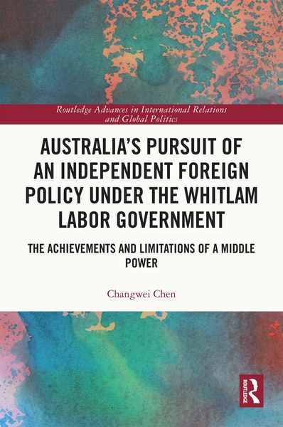 Produktbild: Australia's Pursuit of an Independent Foreign Policy under the Whitlam Labor Government