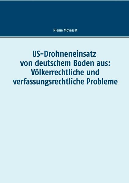 Produktbild: US-Drohneneinsatz von deutschem Boden aus: V&ouml;lkerrechtliche und verfassungsrechtliche Probleme