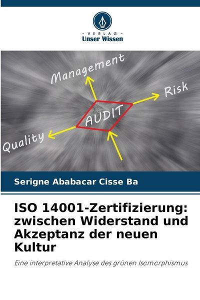Produktbild: ISO 14001-Zertifizierung: zwischen Widerstand und Akzeptanz der neuen Kultur